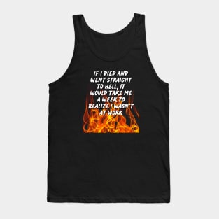 Actual Hell or Work? How Can ITell The Difference? Tank Top